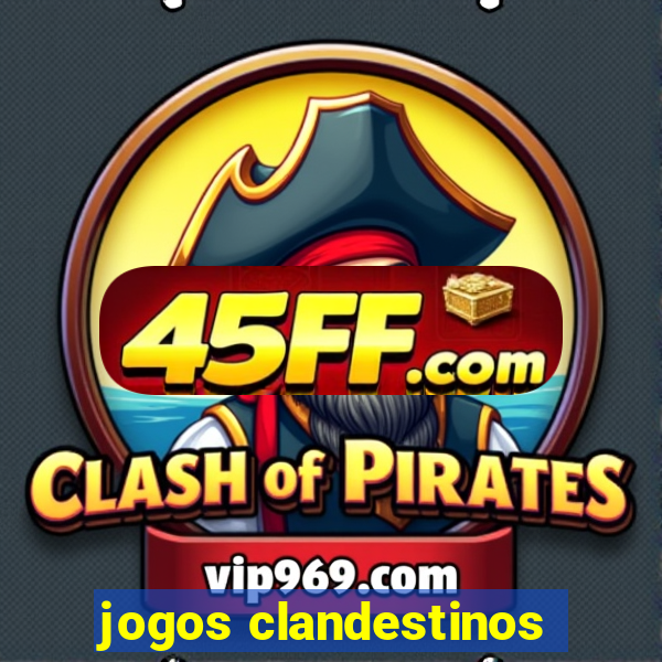 jogos clandestinos